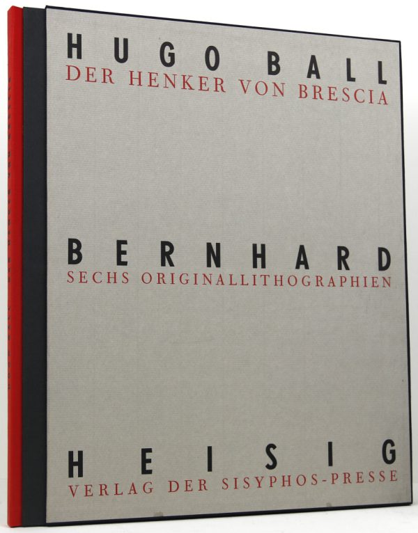 Der Einband eines Buches mit grauem Hintergrund und schwarzem und rotem Text, auf dem die Namen Hugo Ball, Bernhard Heisig und die Titel Der Henker von Brescia und Sechs Originallithographien stehen.